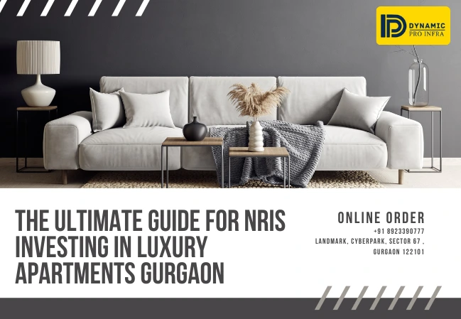 The Ultimate Guide for NRIs Investing in Luxury Apartments Gurgaon